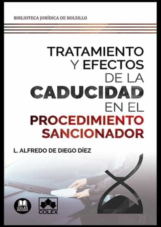 Tratamiento Y Efectos De La Caducidad En El Procedimiento Sancionador