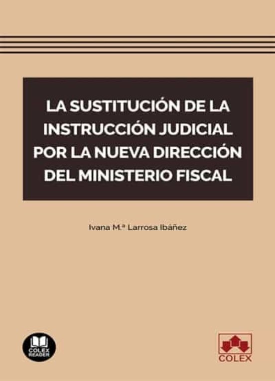 Sustitución De La Instrucción Judicial Por La Nueva Dirección Del Mini