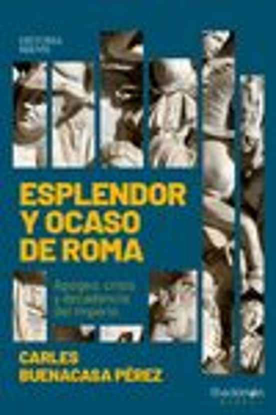 Esplendor Y Ocaso De Roma