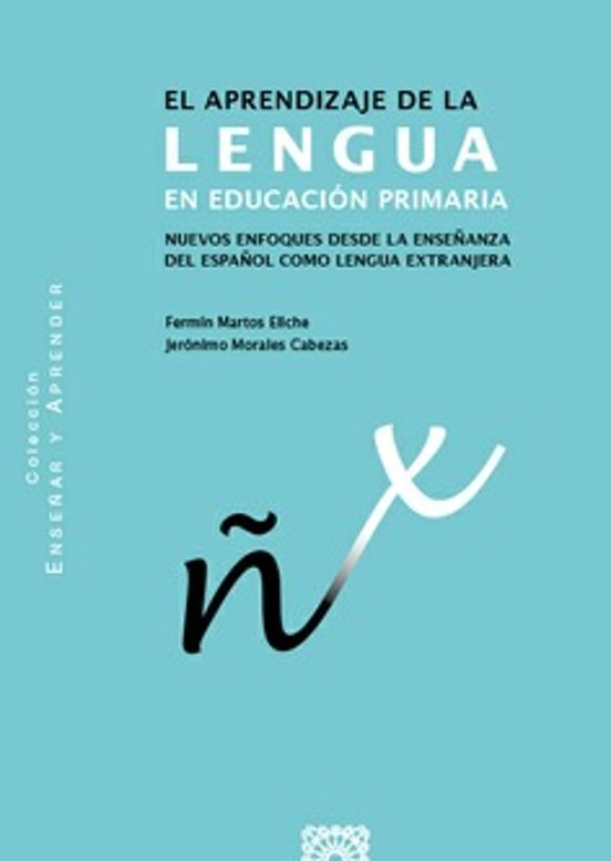 Aprendizaje De La Lengua En Educación Primaria. Nuevos Enfoques Desde