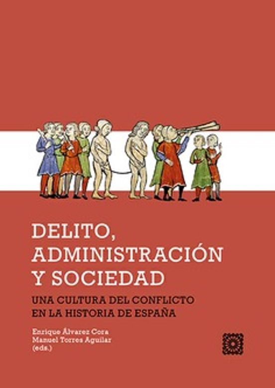 Delito Administración Y Sociedad. Una Cultura Del Conflicto En L A His