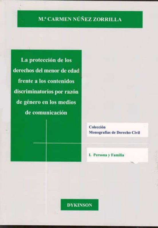 La Protección De Los Derechos Del Menor De Edad Frente A Los Contenidos Discriminatorios Por Razón De Género En Los Medios De Comunicación
