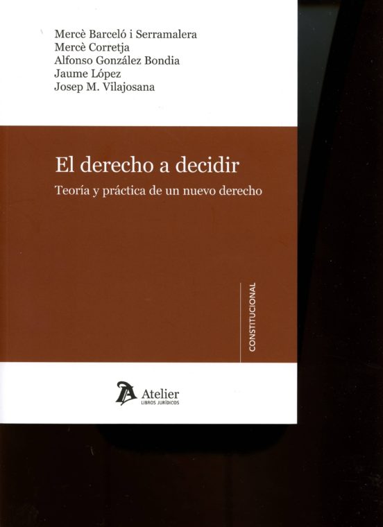 El Derecho A Decidir: Teoria Y Practica De Un Nuevo Derecho