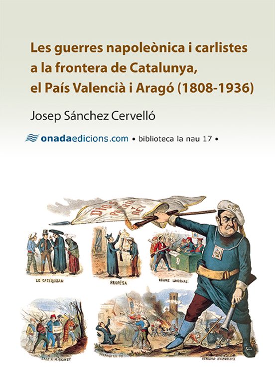 Les Guerres Napoleonica I Carlistes A La Frontera El Pais Valencia I A