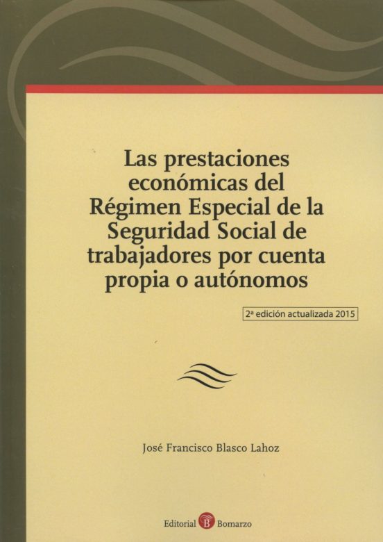 Las Prestaciones Económicas Del Régimen Especial De La Seguridad Social De Trabajadores Por Cuenta Propia O Autónomos