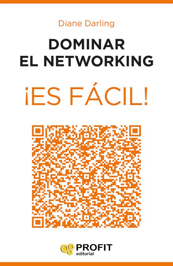 Dominar El Networking ¡es Fácil!: 24 Lecciones Para Conocer A Las Pers