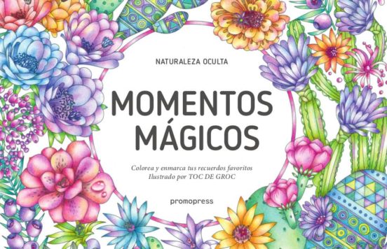 Momentos Magicos: Colorea Y Enmarca Tus Recuerdos Favoritos