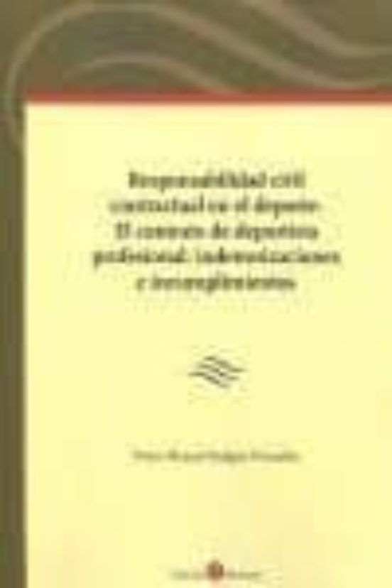 Responsabilidad Civil Contractual En El Deporte. El Contrato De Deportista Profesional: Indemnizaciones E Incumplimientos