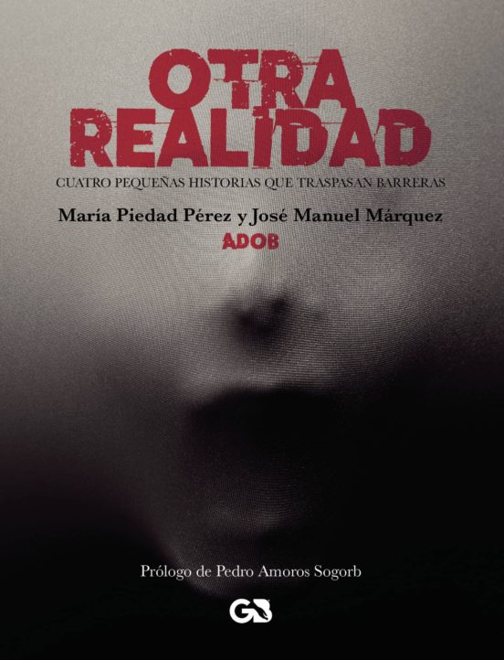 Otra Realidad: Cuatro Pequeñas Historias Que Traspasan Barreras