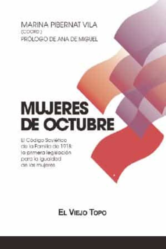 Mujeres De Octubre: El Codigo Sovietico De La Familia De 1918: La Prim