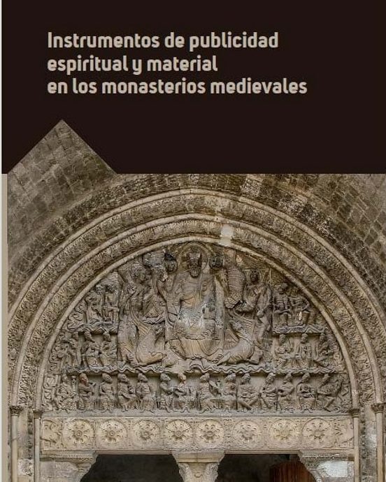Instrumentos De Publicidad Espiritual Y Material En Los Monasterios Medievales