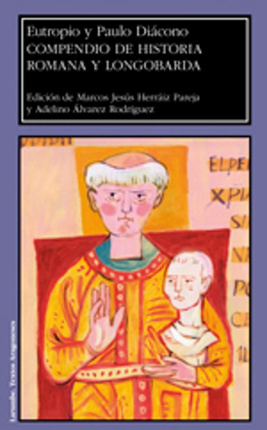 Eutropio y Paulo Diacono Compendio de Historia Romana y Longobarda