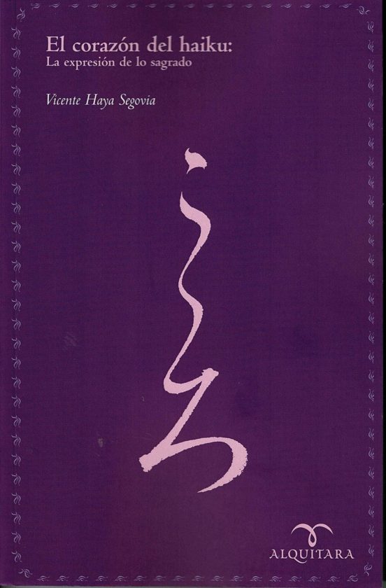 El Corazon Del Haiku: La Expresion De Lo Sagrado. Segunda Edicion