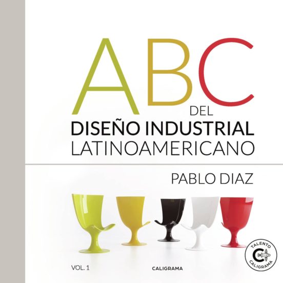 Abc Del Diseño Industrial Latinoamericano Vol. 1 - Parte 1