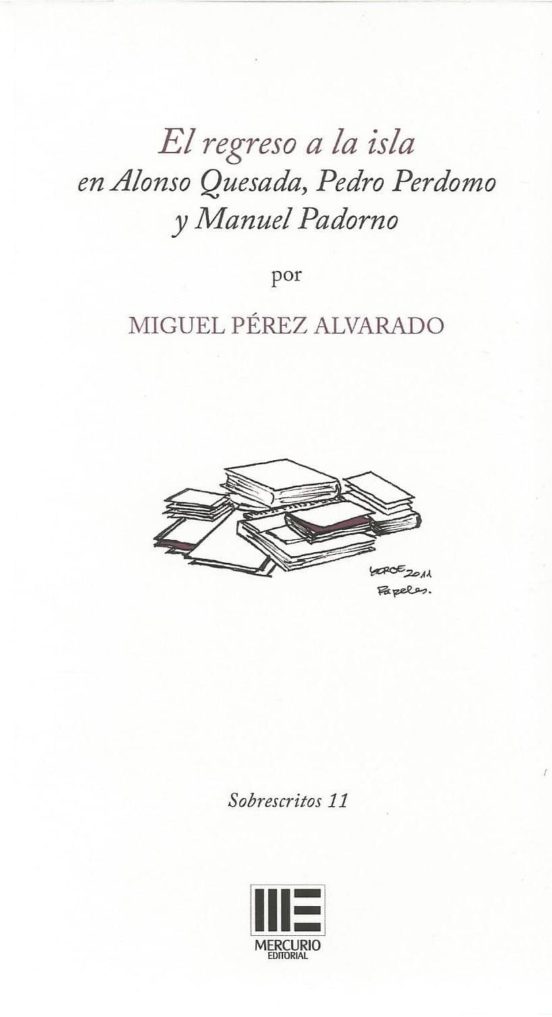 El Regreso A La Isla En Alonso Quesada Pedro Perdomo Y Manuel Padorno