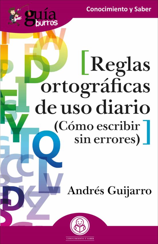 Guiaburros Reglas Ortograficas De Uso Diario: Como Escribir Sin Errore