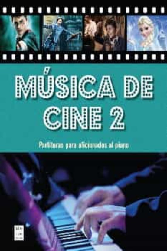 Musica De Cine 2. Partituras Para Aficioados Al Piano Con Acordes