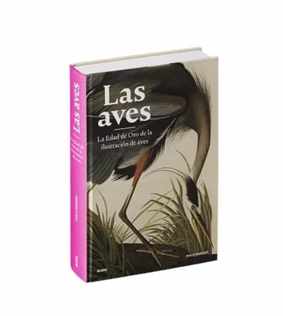 Las Aves: La Edad De Oro De La Ilustracion De Aves