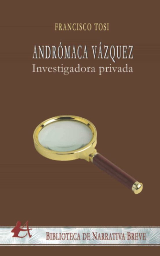 Andromaca Vazquez: Investigadora Privada