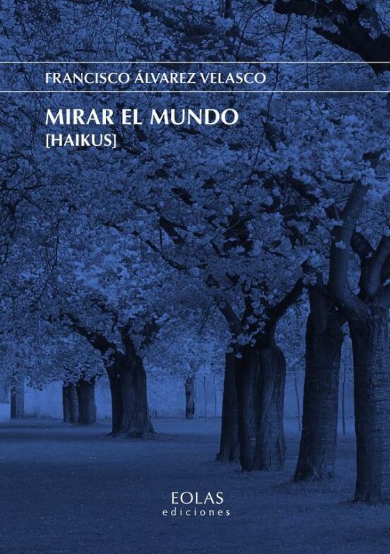 Mirar El Mundo [Haikus]