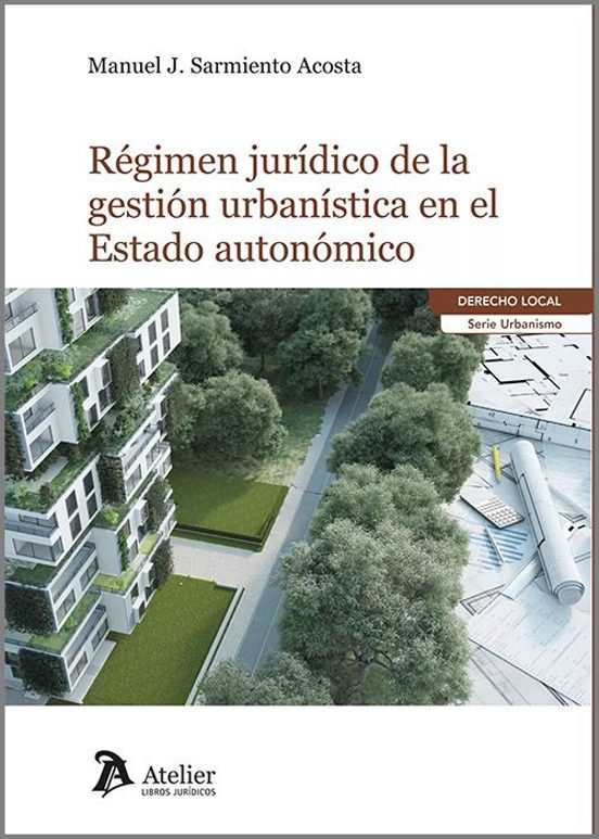 Régimen Jurídico De La Gestión Urbanística En El Estado Autonómico