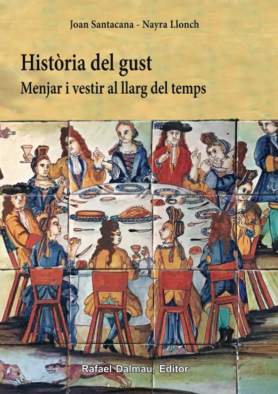 Historia Del Gust: Menjar I Vestir Al Llarg Del Temps