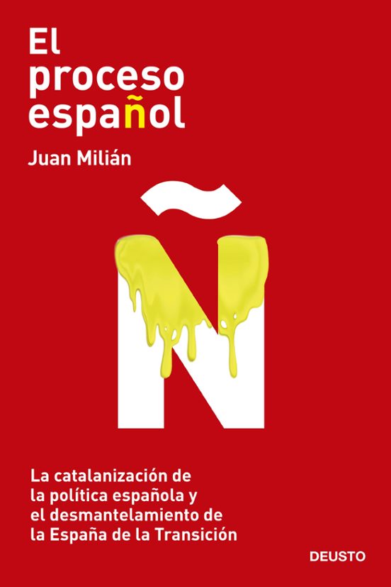 El Proceso Español: La Catalanizacion De La Politica Española Y El De
