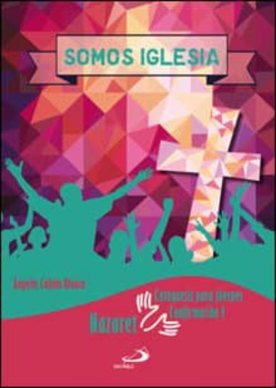 Somos Iglesia: Catequesis Para Jóvenes.confirmacion 3