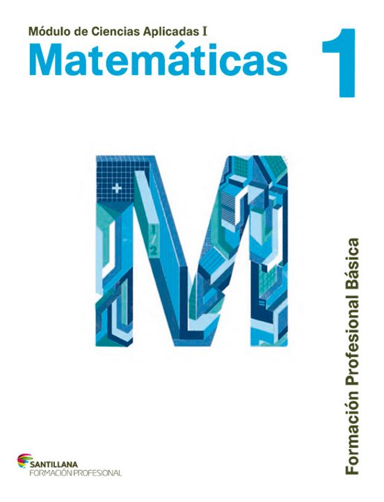 Matematicas 1 Formacion Profesional : Ciencias Aplicadas