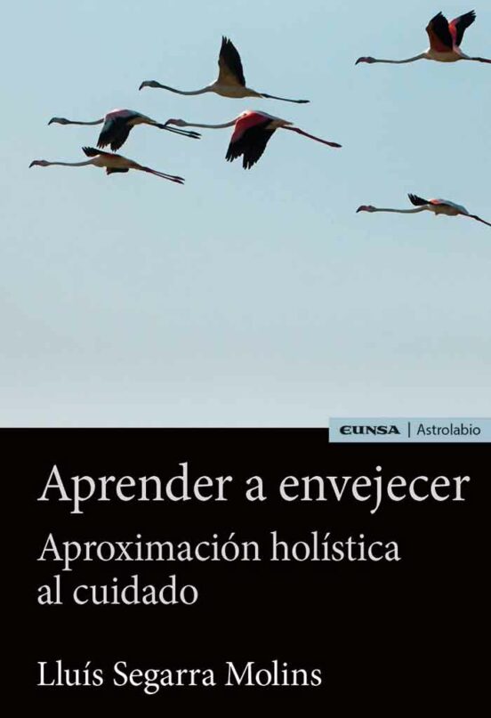 Aprender A Envejecer: Aproximacion Holistica Al Cuidado