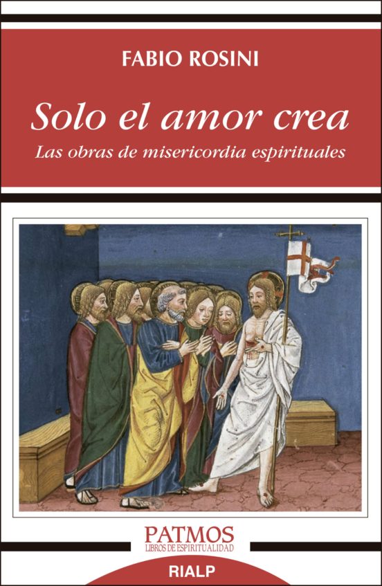 Solo el Amor Crea: Las Obras de Misericordia Espirituales