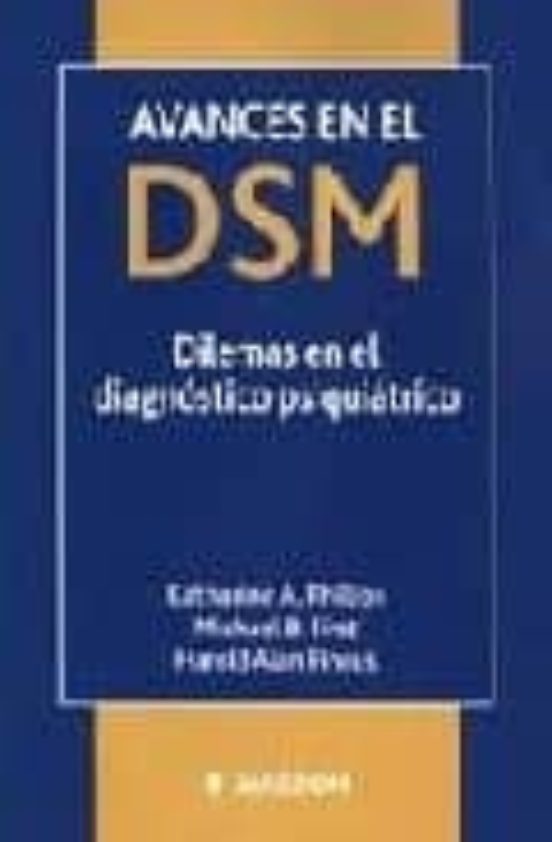 Avances En El Dsm: Dilemas Sobre El Diagnostico Psiquiatrico