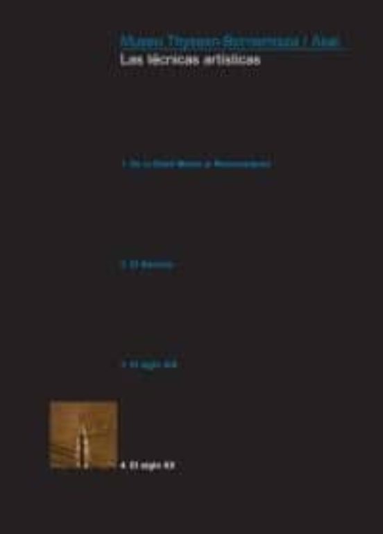 Las Tecnicas Artisticas 4: El Siglo Xx