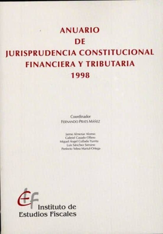 Anuario De Jurisprudencia Constitucional Financiera Y Tributaria 1998