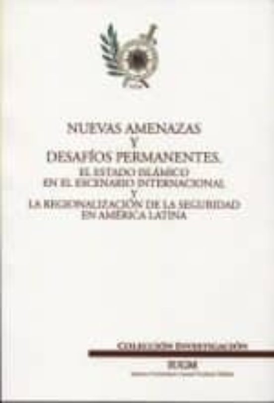 Nuevas Amenazas Y Desafios Permanentes. El Estado Islamico En El Escen