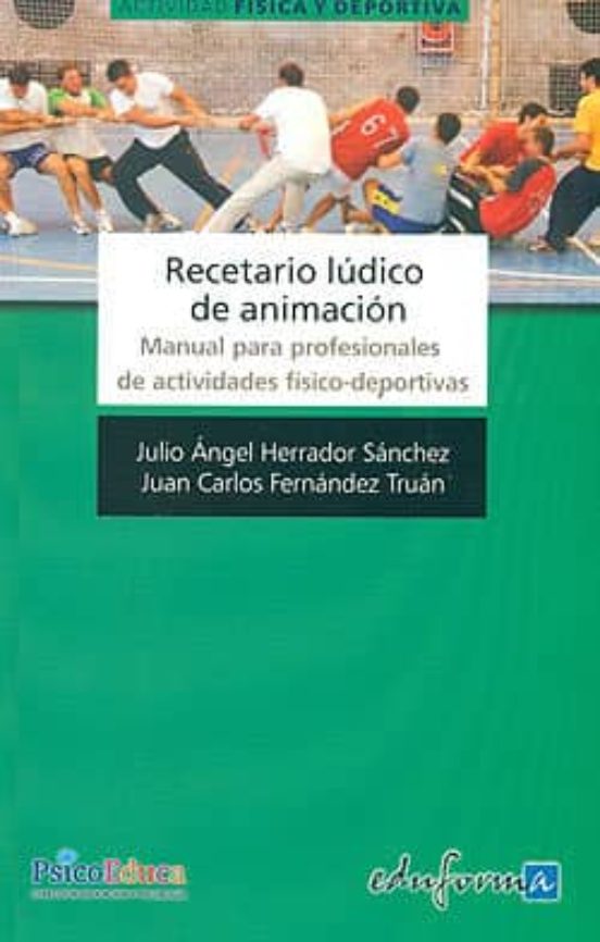 Recetario Lúdico De Animación. Manual Para Profesionales De Actividades Físico-deportivas