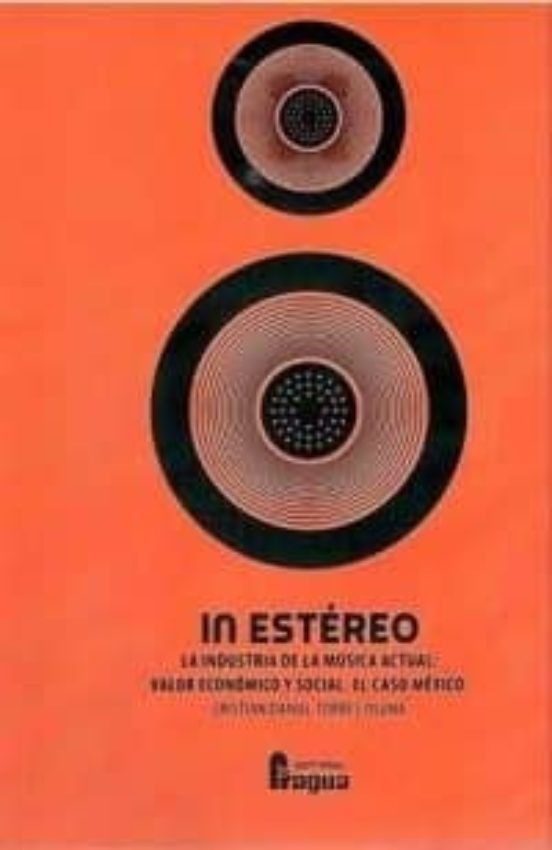 In Estereo: La Industria De La Música Actual. Valor Economico Y S Ocia