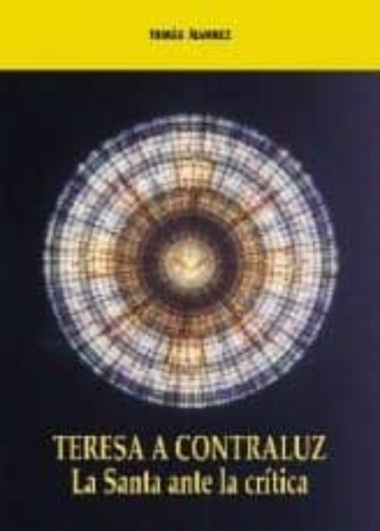 Teresa A Contraluz: La Santa Ante La Critica