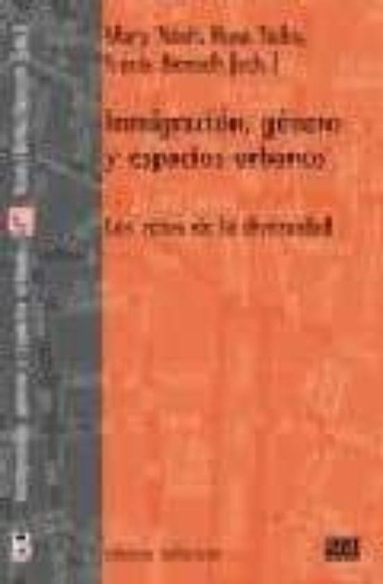 Inmigracion Genero Y Espacios Urbanos: Los Retos De La Diversida D