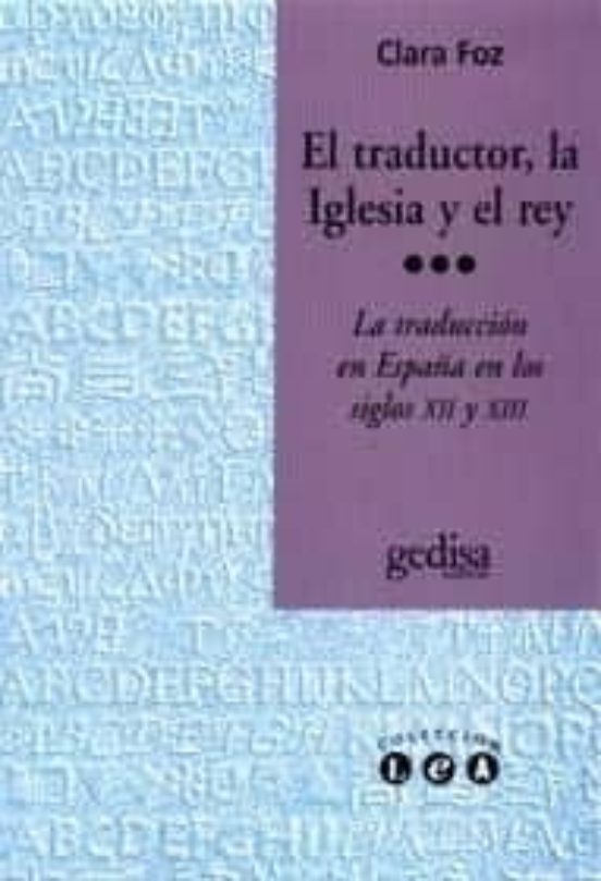 El Traductor La Iglesia Y El Rey: La Traduccion En España En Los Siglo