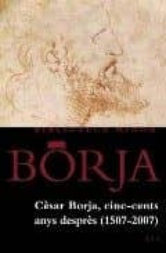 Cesar Borja: Cin-cents Anys Despres
