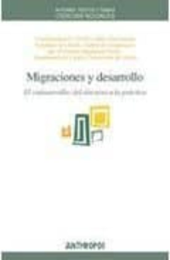 Migraciones Y Desarrollo: El Codesarrollo: Del Discurso A La Prac Tica