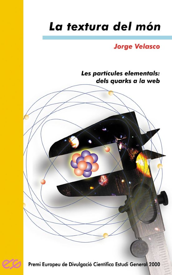 La Textura Del Mon: Les Particules Elementals: Dels Quarks A La W Eb
