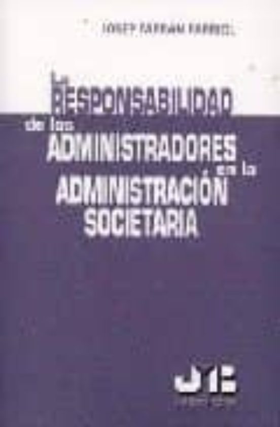 La Responsabilidad De Los Administradores En La Administración Societaria