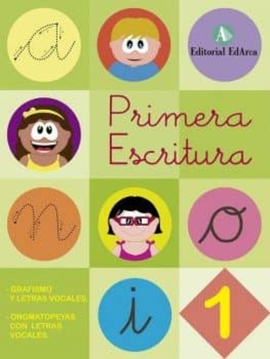 Primera Escritura 1: Grafismo Y Letras Vocales. Primera Escritura Letr
