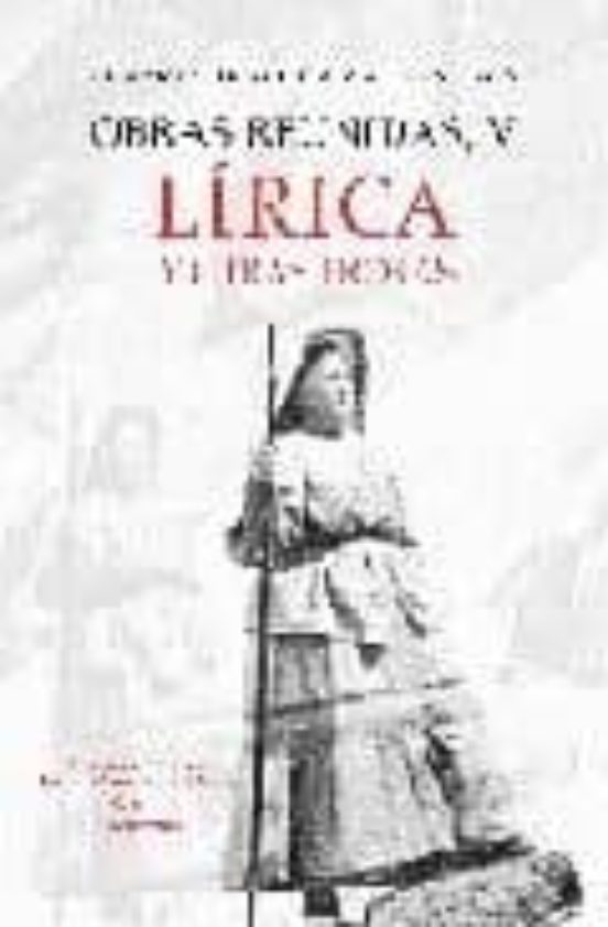 Obras Reunidas V: Lirica Y Otras Prosas