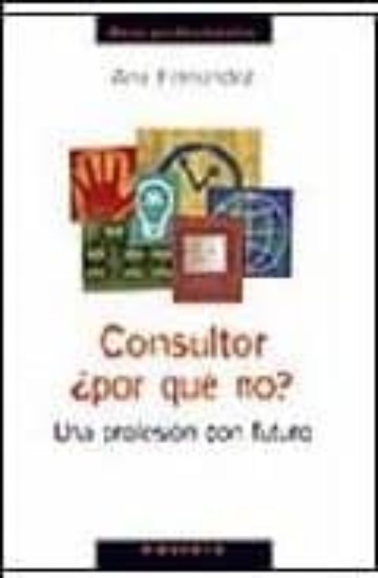 Consultor ¿por Que No?: Una Profesion Con Futuro