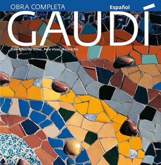 Gaudi: Una Introduccion A Su Arquitectura