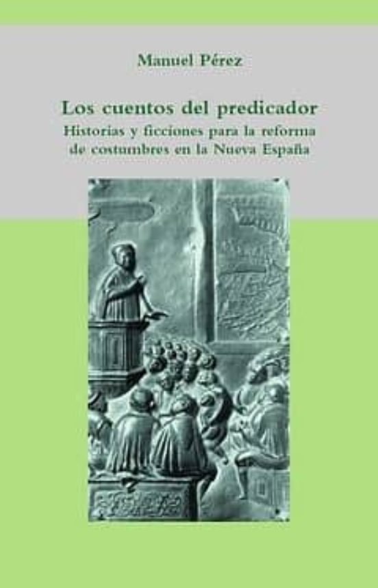 Los Cuentos Del Predicador: Historias Y Ficciones Para La Reforma De C