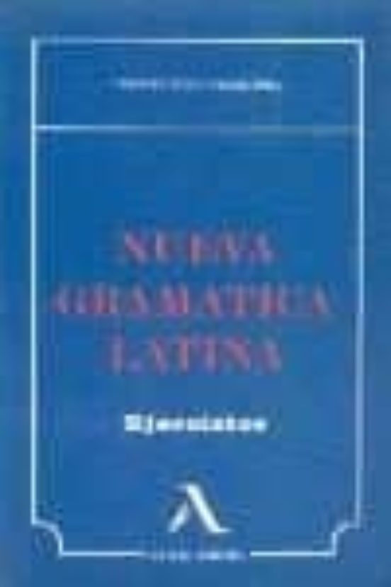 Nueva Gramatica Latina. Practicas De Traduccion I. Grado Elementa L